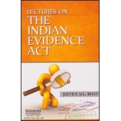 Universal's Lectures on The Indian Evidence Act, 1872 by Justice U. L. Bhat